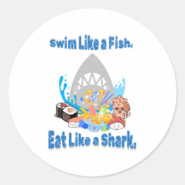 Zwemmen als een vis, eten als een haai. grappig zw ronde sticker