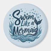 Zwemmen als een zeemeermin Whimsical Ocean Quote A Magneet (Voorkant)