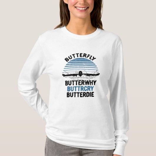 Zwemmen - Butterfly Butterwhy Zwemcadeau T-shirt (Voorkant)