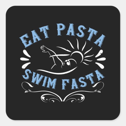 Zwemmen - Eat Pasta Swim Fasta Vierkante Sticker (Voorkant)