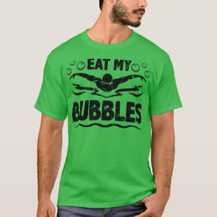 Zwemmen Eet mijn bubbels Zwemmen T-shirt