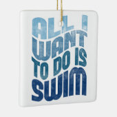 Zwemmen - ik wil alleen maar zwemmen keramisch ornament (Rechts)