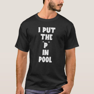 Zwemmen Ik zet de P in zwembad grappen sarcastisch T-shirt