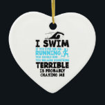 Zwemmen - Ik zwom Keramisch Ornament<br><div class="desc">Funny Swimming Gifts</div>