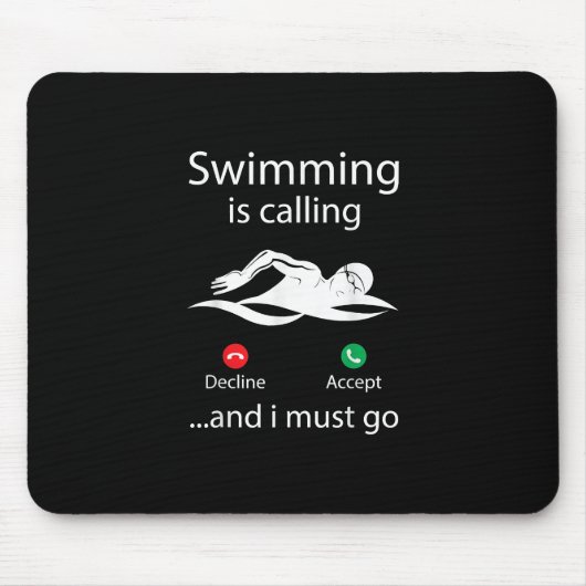 Zwemmen noemt het Decline Accepteren en ik moet ga Muismat (Voorkant)