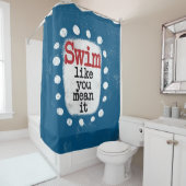 Zwemmen zoals je het bedoelt Douchegordijn (In situ)