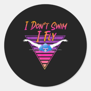 Zwemmer Ik Zwem Niet Ik Vlieg Vlinder Zwemmen Retr Ronde Sticker