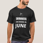 Zwemmers worden geboren in juni t-shirt (Voorkant)