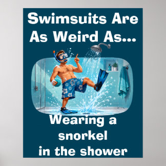 Zwempakken zijn vreemd snorkel douche humor poster