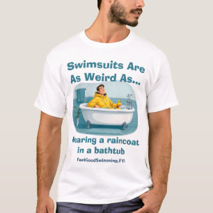 Zwempakken zijn vreemde regenjas bad humor t-shirt