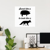 Zweten als een varken om eruit te zien als een vos poster (Thuiskantoor)
