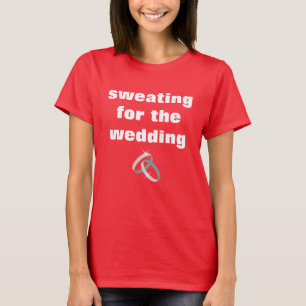 Zweten voor de bruiloft fitness t shirt voor bruid