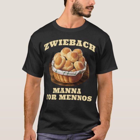 Zwiebach Mennonite Bun Roll Bread Baking Zwieback T-shirt (Voorkant)