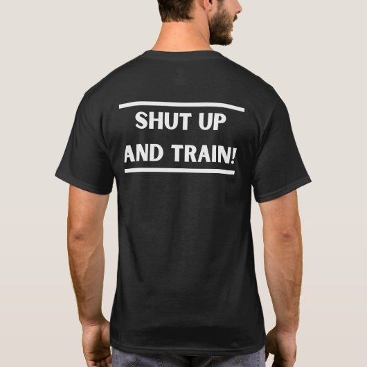 Zwijg en train! t-shirt (Achterkant)