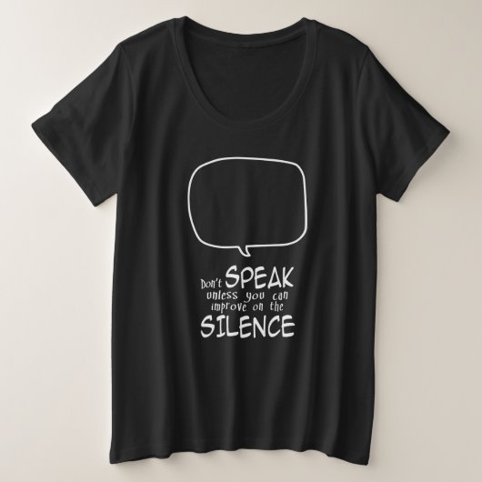 Zwijg Grote Maat T-shirt (Design voorkant)