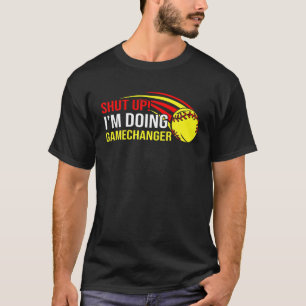 Zwijg, ik doe game changer softbal coach Fath T-shirt