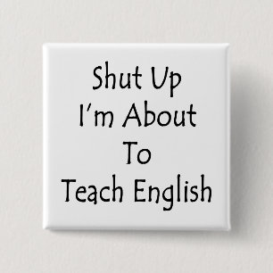 Zwijg, ik sta op het punt om Engels te leren Vierkante Button 5,1 Cm