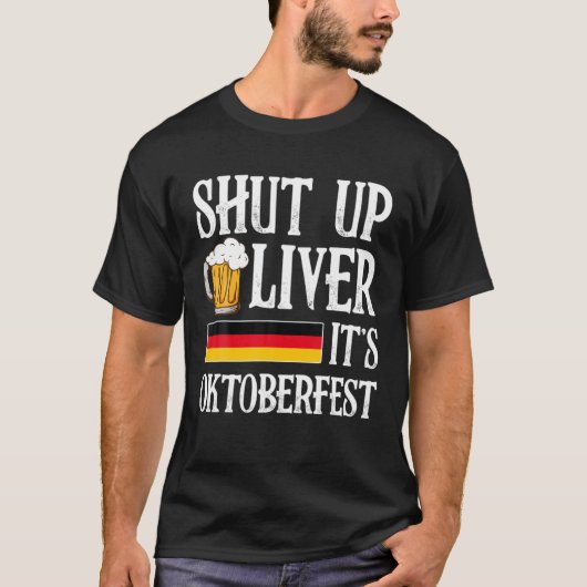 Zwijg Lever Het is Oktoberfest German Beer Drinkin T-shirt (Voorkant)