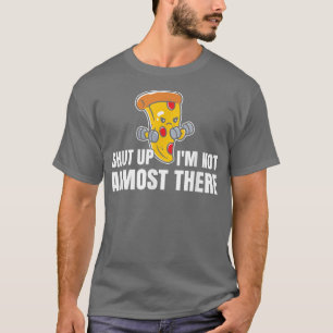 Zwijg me niet bijna daar waar grappige Pizza-werko T-shirt