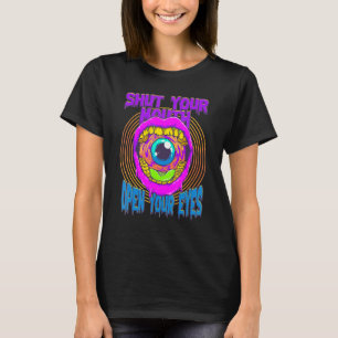 Zwijg uw mond Open uw ogen Weirdcore Alt Dark T-shirt