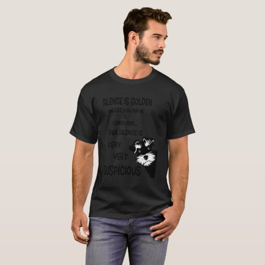 Zwijgen is goud, tenzij je Schnauzer grappig hebt T-shirt (Voorkant volledig)