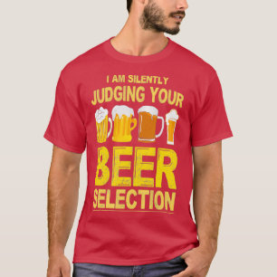 Zwijgend oordelen over uw bier grappig ambachtelij t-shirt