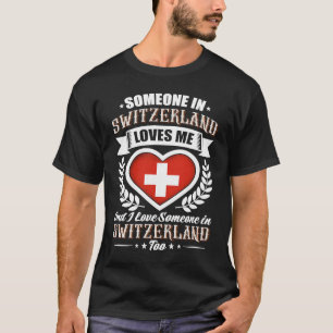 Zwitserland Hart Vlag Iemand in Zwitserland Liefde T-shirt