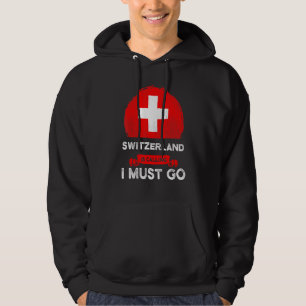 Zwitserland zegt dat ik het Zwitserse erfgoed moet Hoodie