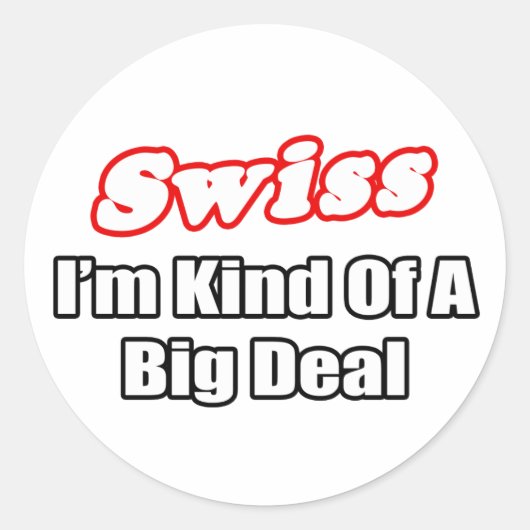 Zwitsers...Big Deal Ronde Sticker (Voorkant)
