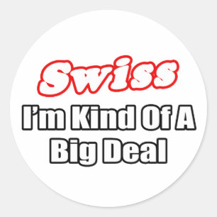 Zwitsers...Big Deal Ronde Sticker