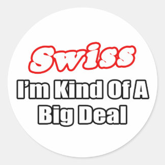Zwitsers...Big Deal Ronde Sticker