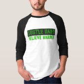 Zwoeg Hard, Geloof Harder T-shirt (Voorkant)