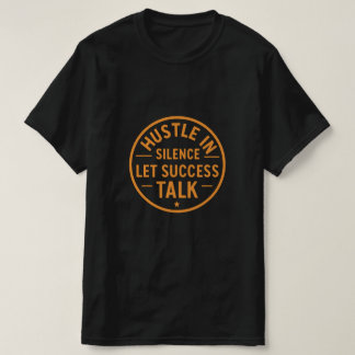 Zwoeg in Stilte Laat Succes Praten – Vintage T-shirt