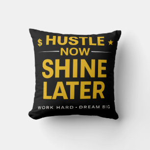 Zwoeg Nu, Straal Later – Werk Hard, Droom Groot Kussen