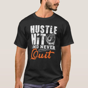 Zwoeg, Sla Hamer, Geef Nooit Op – Honkbal Slijp Le T-shirt