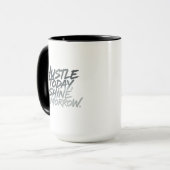  "Zwoeg Vandaag, Schijn Morgen." Mok (Voorkant links)