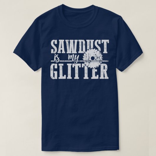 Zwstof is mijn Glitter Funny Woodworking 1 T-shirt (Design voorkant)