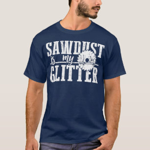 Zwstof is mijn Glitter Funny Woodworking 1 T-shirt